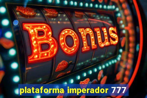 plataforma imperador 777